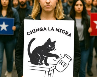 Panneau de protestation de Chinga La Migra, pancarte de rassemblement pour l'abolition de la glace, panneau de mars pour les droits de l'immigration, panneau drôle de chat politique, équipement de rallye activiste