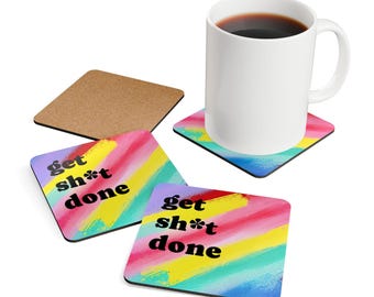 get sh*t done cork coaster | colorful motivational desk coaster