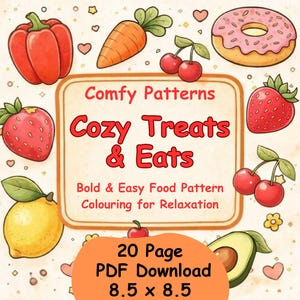 Puede incluir: Una descarga digital con una colorida ilustración de varios alimentos, incluyendo un pimiento rojo, una zanahoria, una fresa, un donut y cerezas. El texto dice "Comfy Patterns Cozy Treats & Eats" y "20 Page PDF Download 21.6 x 21.6 cm".