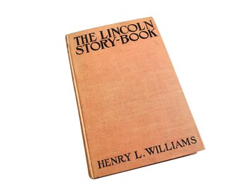 The Lincoln Story Book, 1907 Antique Hardcover