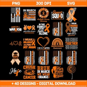 May include: A digital download graphic design featuring multiple orange-themed designs related to Multiple Sclerosis Awareness. Designs include ribbons, text, and graphics like hearts, flags, and sunflowers. Text includes phrases like "I wear orange" and "Hope".