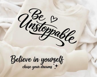Sé imparable, cree en ti mismo (Svg, Png), diseño de manga, afirmaciones diarias positivas, amor propio (Svg), motivación (Svg), inspiración (Svg)