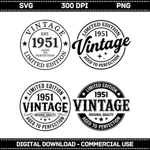 May include: Black and white digital design featuring four vintage-themed badges. Each badge includes the text "1951," "Vintage," and "Limited Edition." The badges also include the phrases "Aged to Perfection" and "Original Quality."