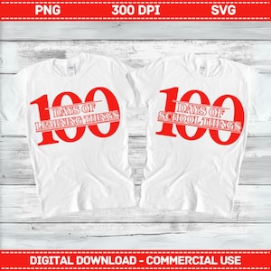 May include: Two white t-shirts with red text. One shirt says "100 DAYS OF LEARNING THINGS" and the other says "100 DAYS OF SCHOOL THINGS". The shirts are for digital download and commercial use.