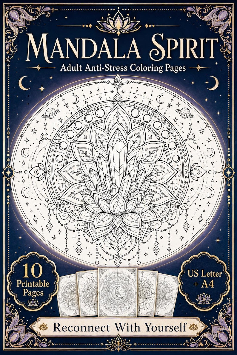 May include: A digital coloring book cover titled Mandala Spirit Adult Anti-Stress Coloring Pages. It features a central crystal lotus mandala design, 10 printable pages, and US Letter + A4 sizing. The dark blue background includes celestial motifs.