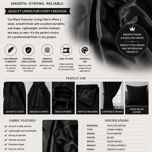 May include: Black polyester lining fabric with a smooth, silky texture. The material is opaque, wrinkle-resistant, and lightweight. Specifications include 100% polyester composition, plain weave, 58/60 inches width, and 70 GSM weight. Care instructions include machine wash cold, tumble dry low, and cool iron.