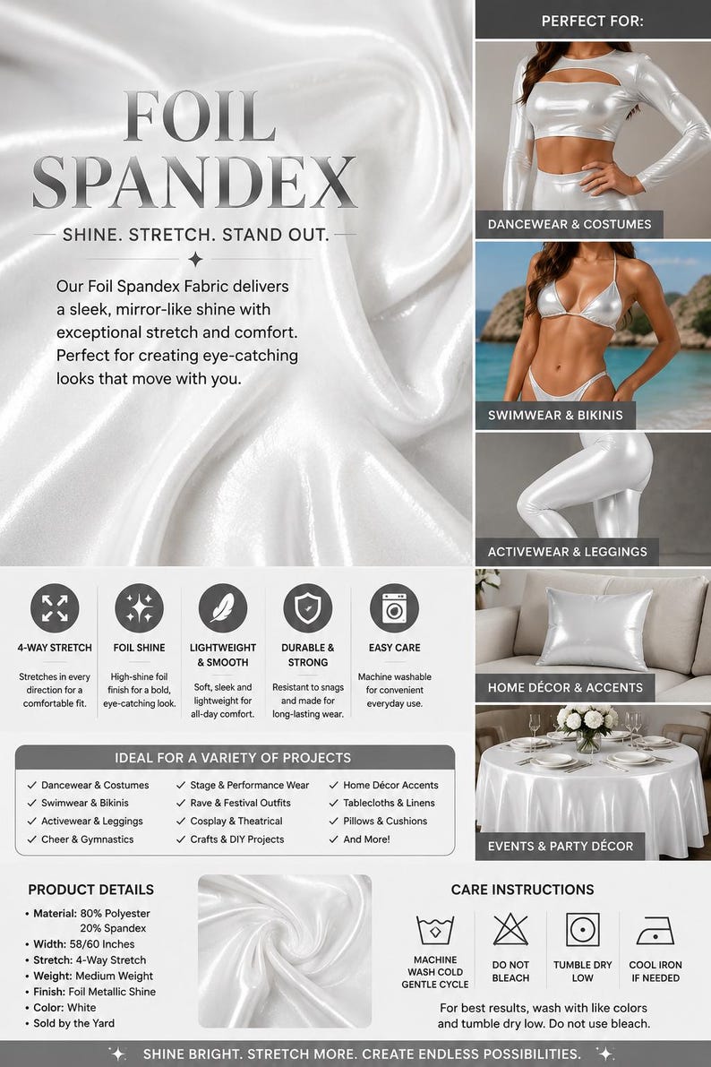 Peut inclure: Tissu spandex m&eacute;tallis&eacute; blanc avec une finition miroir brillante. L'image pr&eacute;sente du texte incluant FOIL SPANDEX, SHINE. STRETCH. STAND OUT., ainsi que des d&eacute;tails techniques comme 80% polyester, 20% &eacute;lasthanne, 147/152 cm de largeur et entretien.