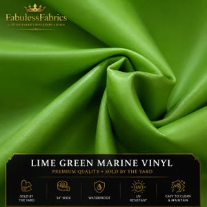 May include: A lime green marine vinyl fabric with a smooth, matte texture and deep folds. The text reads FabulessFabrics, LIME GREEN MARINE VINYL, PREMIUM QUALITY, SOLD BY THE YARD, 54" WIDE, WATERPROOF, UV RESISTANT, EASY TO CLEAN & MAINTAIN.