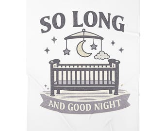 May include: White baby blanket with a gray illustration of a crib, mobile, and the text "SO LONG AND GOOD NIGHT". The mobile features a crescent moon, stars, and a cloud. The blanket is likely made of soft material.