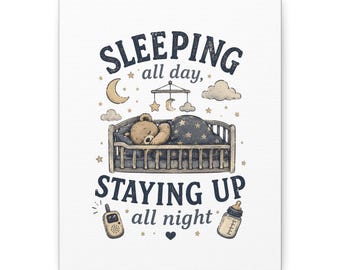May include: A rectangular wall art print featuring a teddy bear sleeping in a crib under a starry blanket. Above the crib is a mobile with stars and moons. The text reads SLEEPING all day, STAYING UP all night. A baby monitor and bottle are below.