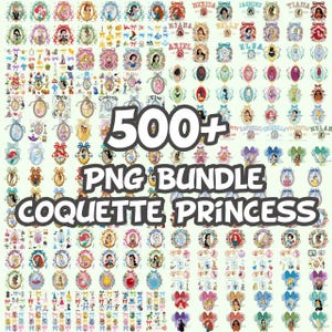 May include: A collection of over 500 PNG images featuring various princess characters. Each image is framed in an oval with floral and bow accents. The text "500+ PNG BUNDLE COQUETTE PRINCESS" is displayed in the center.