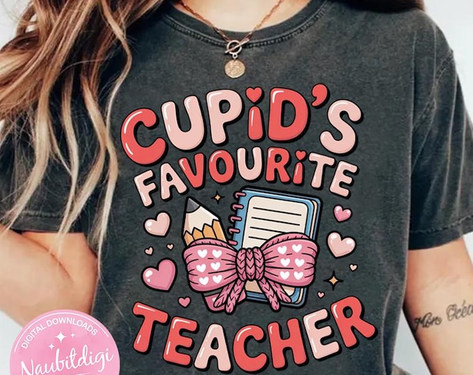 Cupid’s Favorite Teacher PNG – Valentine’s Day Teacher Shirt Design, Cute Teacher Valentine Graphic, Sublimation PNG Download