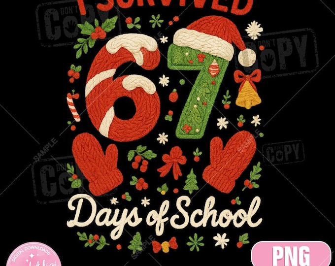 I Survived 67 Days of School PNG: Funny Teacher Christmas (Digital Download)