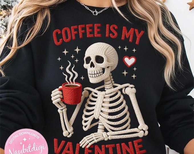 Coffee Is My Valentine PNG – Skeleton Coffee Valentine Design, Spooky Cute Gothic Coffee Lover Digital Download