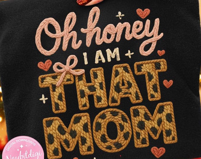Oh Honey I Am That Mom PNG, Sassy Leopard Print (Downloadable)
