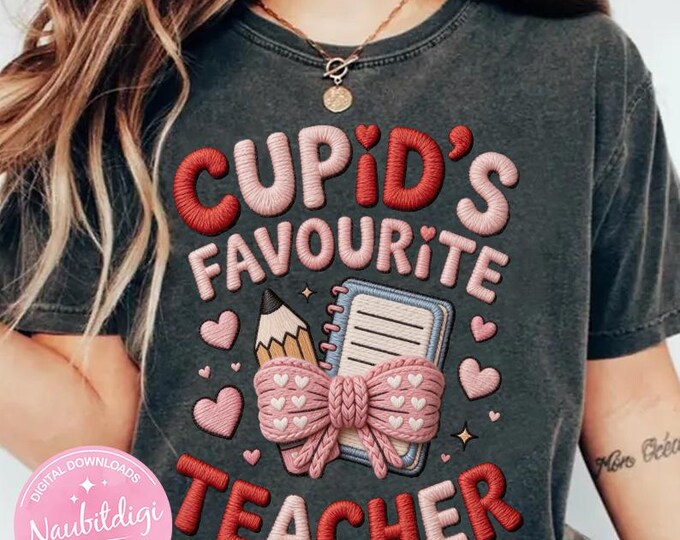 Cupid’s Favorite Teacher PNG, Teacher Valentine Shirt Design, Faux Embroidery Teacher Gift, Cute Teacher Appreciation PNG, Sublimation File