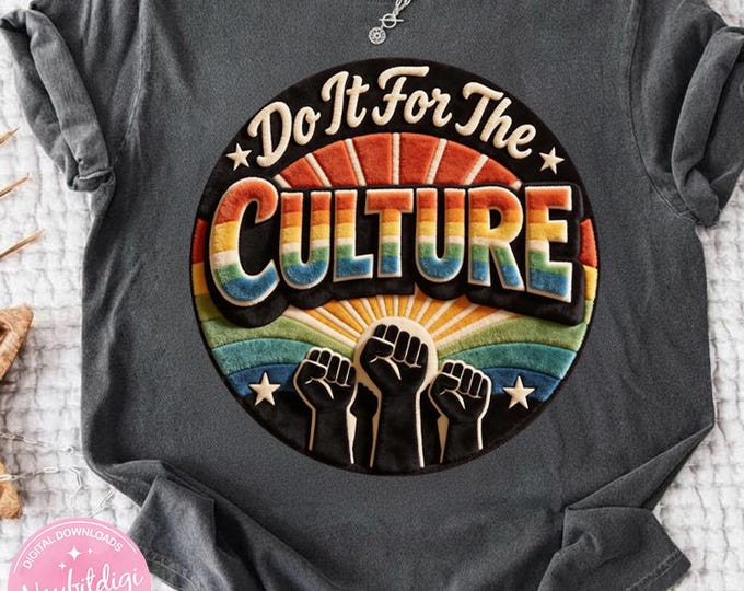 Black History Month PNG, Do It For The Culture Round Patch, Afrocentric Chenille Style Sublimation Design, Culture Shirt Digital Download