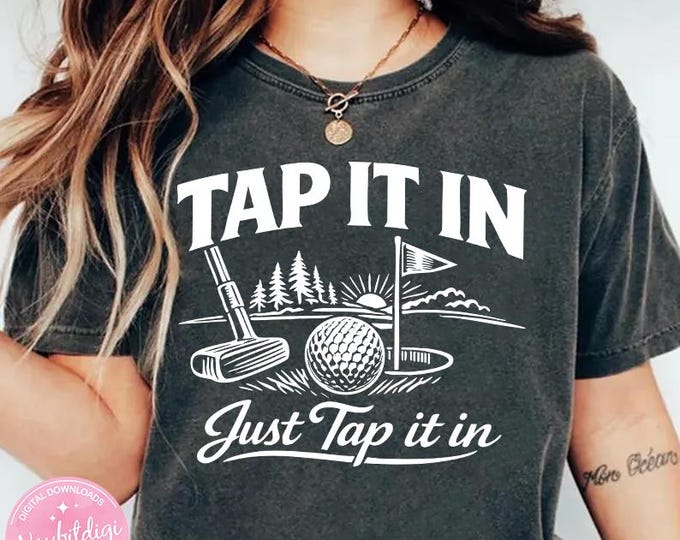 Tap It In Just Tap It In PNG Funny Sports Quote PNG Golf Humor PNG Happy Gilmore Reference Graphic Silly Retro Golf Clipart Design