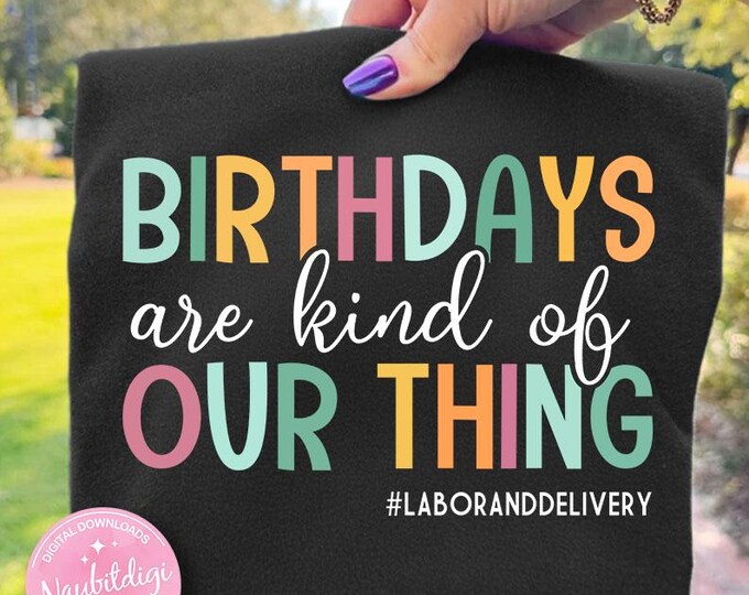 Birthdays Are Kind Of Our Thing PNG, Funny Birthday Clipart (Digital Download)