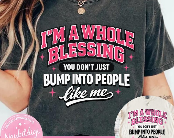 I'm A Whole Blessing PNG Melanin, Simply Blessed, Affirmation, Hustle, Girl Boss, Black Woman Motivational Scripture Png, Digital Download