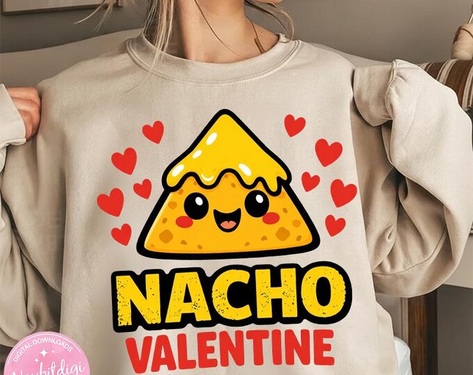Nacho Valentine PNG, Funny Valentine Food Pun Design, Cute Nacho Valentine Shirt Graphic, Valentines Day PNG Download