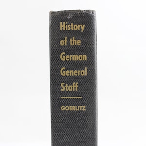 History of the German General Staff 1657-1945 by W. Goerlitz, c. 1953, Translated from German