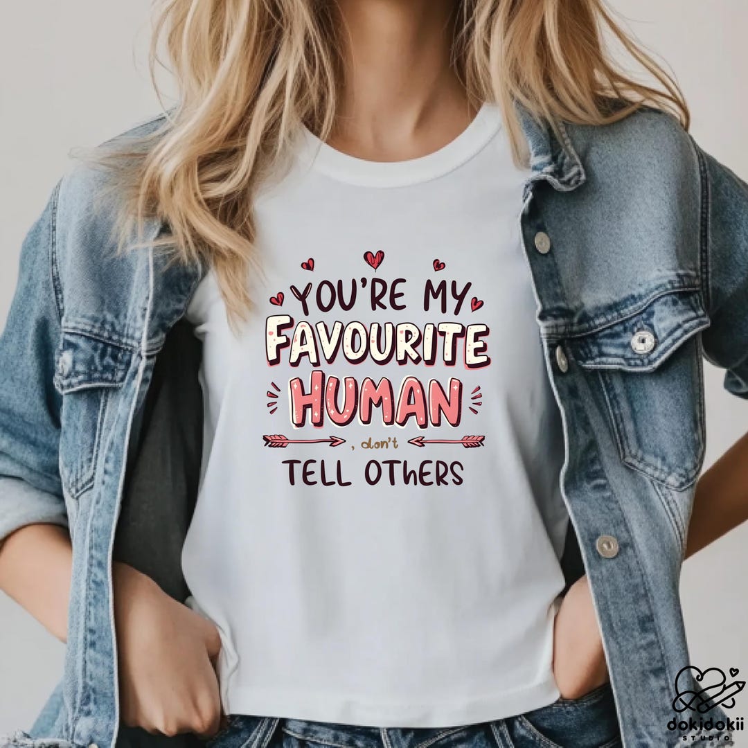 You're My Favorite Human SVG - PNG - JPG - Funny Valentines Svg ...