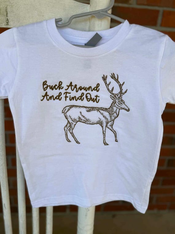 Buck Around & Find Out T-Shirt (3T)