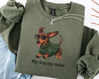 Dackel Sweatshirt Damen – My Dog My Rules Pullover – Lustiges Hundemotiv – Geschenk für Dackel Besitzerin