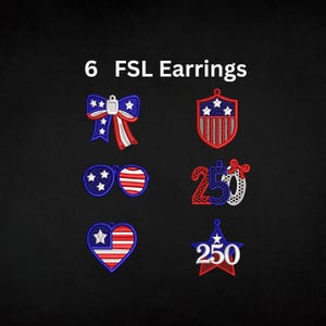 May include: Six FSL earrings in red, white, and blue. Designs include a bow, shield, sunglasses, the number 250, a heart, and a star, all with patriotic themes. The text "6 FSL Earrings" is at the top.