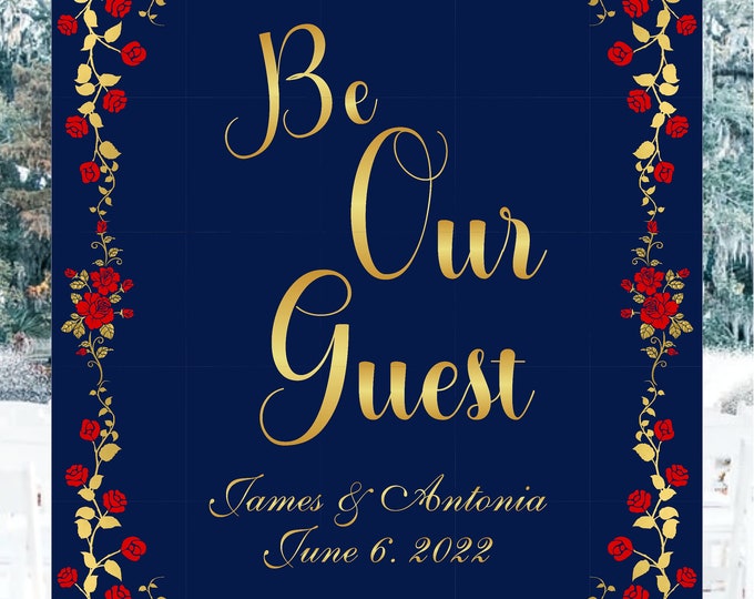 Digital Personalized Be Our Guest Sign Beauty And The Beast Wedding Welcome Sign Personalized Quinceañera Sign  lovebirdslane #S528