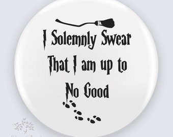 I Solemnly Swear I Am Up To No Good Wedding Favors Birthday Party Favors Bottle Opener-Magnet-or-Party Pin