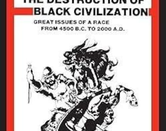 The Destruction of black civilization (classic book)