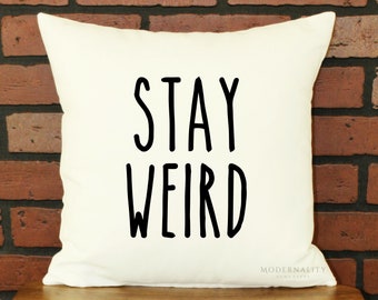 Funny Throw Pillow, Stay Weird Funny Gift, Decorative Pillow Cover, Gag Gift, Funny Decor, Dorm Room Pillow, Zippered Pillow Case, Teen Gift