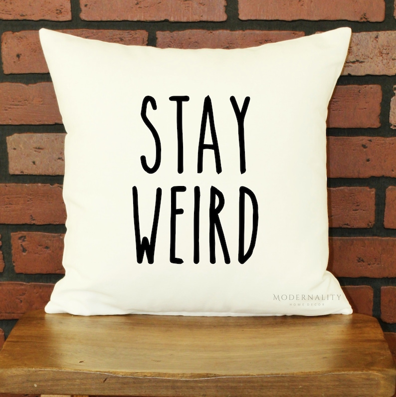 Funny Throw Pillow Stay Weird Funny Gift Decorative Pillow Etsy