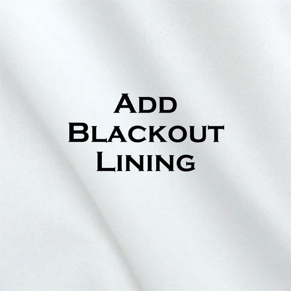 Blackout Lining- Add to Your CURTAIN Order- Blackout Curtains- Drapery Lining- Lined Window Treatments- Blackout Drapes- Custom Curtains