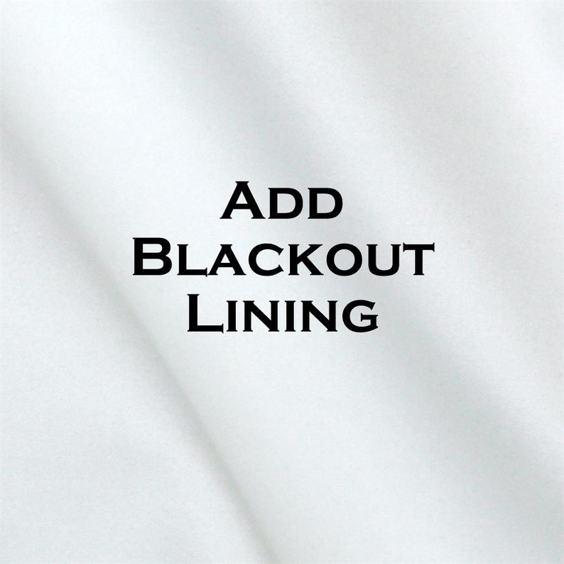 Blackout Lining Add to Your CURTAIN Order Blackout Curtains Drapery Lining Lined Window Treatments Blackout Drapes Custom Curtains image 1