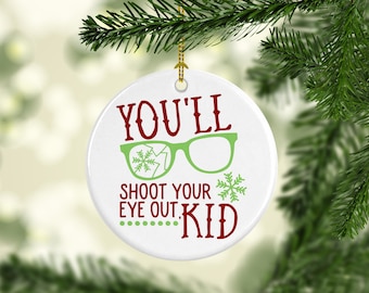 A Christmas Story Ornament- You'll Shoot Your Eye Out Kid- Funny Christmas Gift