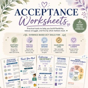 May include: Acceptance Worksheets with text titled Acceptance Worksheets, Practical tools to help you build flexibility, reduce struggle, and live by what matters most. Includes sections on acceptance practices, cognitive defusion, and values-driven living.
