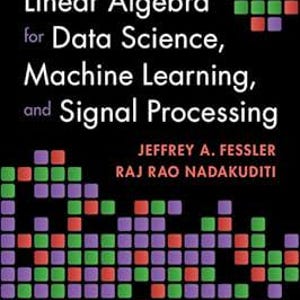 Può includere: Copertina di un libro nero con il titolo "Linear Algebra for Data Science, Machine Learning, and Signal Processing" in bianco. Anche i nomi degli autori sono in bianco. Motivi pixelati colorati.