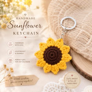 May include: A handmade sunflower keychain with a yellow crocheted flower and a brown center. The keychain has a silver ring and chain. Text on the image says "Handmade Sunflower Keychain" and "A little sunshine you can carry anywhere!"