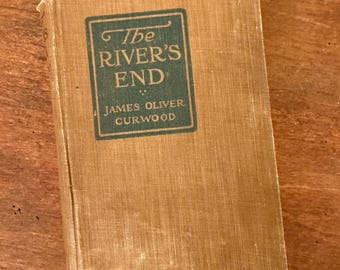 EL FINAL DEL RÍO de James Oliver Curwood. Novela clásica.