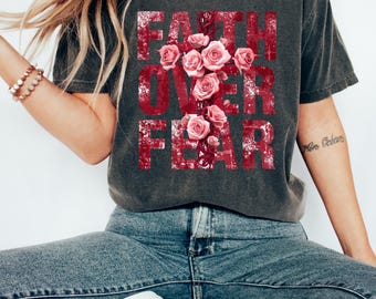 Faith Over Fear T-Shirt: Floral Cross Graphic, Christian Women's Tee
