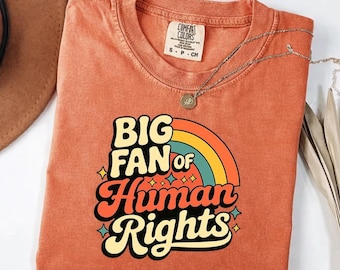 Big Fan of Human Rights Shirt, Radicalized by Basic Decency Sweatshirt, Social Justice Tee, Political Protest Gift, Comfort Colors T-Shirt