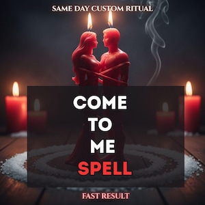 May include: A red candle depicting two figures in an embrace, with flames at the top. The image features the text "COME TO ME SPELL" and "FAST RESULT". Other lit candles and smoke are in the background.