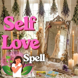 May include: A serene scene with the words "Self Love Spell" in pink. The image features candles, a statue, a mirror, tarot cards, and dried herbs. The overall aesthetic is soft and inviting, with a focus on spiritual and self-care themes.