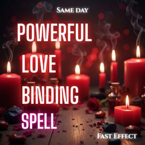 May include: A mystical scene with lit red candles, smoke, and the words "POWERFUL LOVE BINDING SPELL", "SAME DAY", and "FAST EFFECT". The candles are on a wooden surface with rose petals and small bottles.