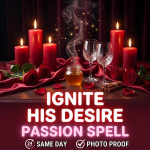 Peut inclure: Cinq bougies piliers rouges, deux verres à vin en cristal, des roses rouges, un petit pot de miel avec de la fumée, et des bâtons de cannelle. Texte : IGNITE HIS DESIRE PASSION SPELL, 24 HOURS SAME DAY, PHOTO PROOF.