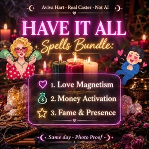 May include: A digital graphic titled HAVE IT ALL Spells Bundle featuring three pillar candles in green, red, and white. Text lists 1. Love Magnetism, 2. Money Activation, and 3. Fame & Presence. Includes illustrations of a person with money and a cartoon character.
