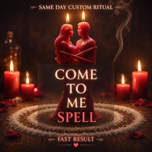 May include: Two red candles shaped like human figures bound together by a cord, with flames on top. The text reads SAME DAY CUSTOM RITUAL, COME TO ME SPELL, and FAST RESULT. Surrounded by smaller red candles and a circle of white salt on a dark surface.